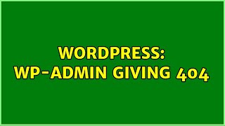 Wordpress: WP-admin giving 404