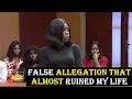 FALSE ALLEGATION THAT ALMOST RUINED MY LIFE || Justice Court EP 173-A