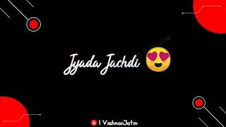 Jyada Jachdi | Jordan Sandhu , Gurlez Akhtar | Jyada Jachdi Status | black BAckground latest status