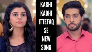 Kabhi Kabhi Ittefaq Se New Song (Ep 19) Lyrics