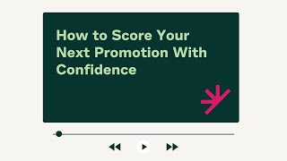 How to score your next promotion with confidence - WORK180