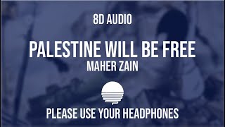 Maher Zain | PALESTINE WILL BE FREE (8D Music)