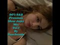 90's R&B Slow Jams Mix Vol.1 by Panchomio