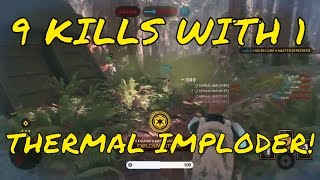 9 Kills With A Thermal Imploder! | Star Wars Battlefront