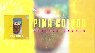 SQUEEZY RAMSES - (official audio )Piña Colada 🍍 🍍 🍍