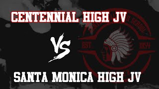 Centennial High School JV (H)  vs. Santa Monica JV (A) - 1st Half