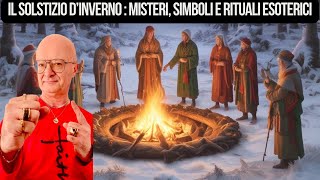 IL SOLSTIZIO D’INVERNO : MISTERI, SIMBOLI E RITUALI ESOTERICI #massimotaramasco #esoterismo