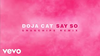 Doja Cat - Say So (Snakehips Remix (Audio))