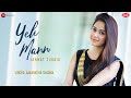 Yeh Mann - Jannat Zubair | Aakanksha Sharma | Kapil Jangir | Dhanraj Dadhich | Zee Music Originals