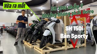 Honda SH 150i nhập Ý bản Sporty vừa cập bến Việt Nam đã có tại Xe máy Ngọc Trâm Tây Ninh