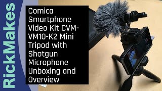 Comica Smartphone Video Kit CVM-VM10-K2 Mini Tripod with Shotgun Microphone Unboxing and Overview