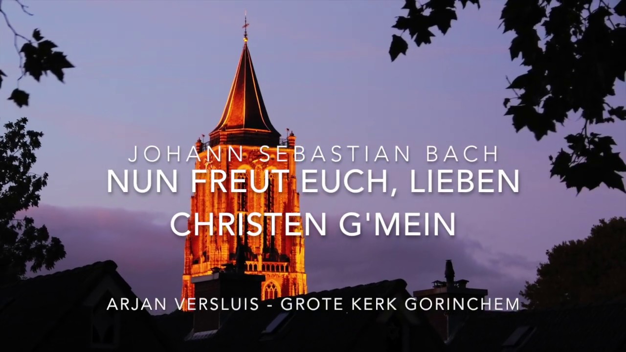 J.S. Bach: Nun Freut Euch, Lieben Christen G'mein (BWV 734) - Arjan ...