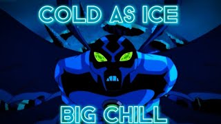 Ben 10 ~ Big Chill ~ Cold As Ice