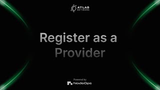 How to register as a Provider on Atlas Network | Powered by NodeOps