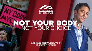 Not Your Body, Not Your Choice | Michael Knowles LIVE at UNC Greensboro