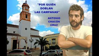 ANTONIO CHACÓN CRUZ  " POR QUIÉN DOBLAN LAS CAMPANAS"   RAFAEL HIDALGO ROMERO