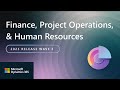 Dynamics 365 Finance, Project Operations, and Human Resources 2023 Release Wave 2 Highlights