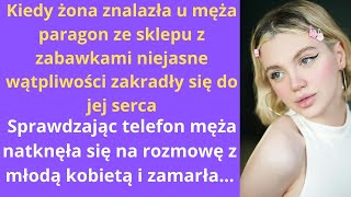 Kiedy żona znalazła u męża paragon ze sklepu z zabawkami, niejasne wątpliwości zakradły się do jej