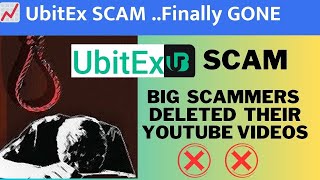 UbitEx Finally GONE ..👏👏 HOW MUCH YOU LOST ??? BIG SCAMMERS Deleted their YouTube Vidoes #ubitex