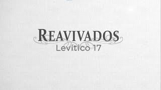 #Reavivados | LEVÍTICO 17