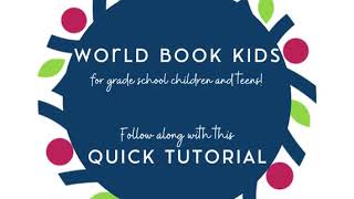 World Book Encyclopedia for Kids Tutorial