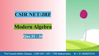 Modern Algebra  Qns 31 - 36 | CSIR NET  (in ENGLISH)