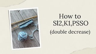 How to Sl2, K1, PSSO
