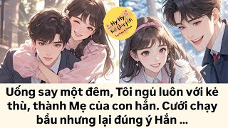 || SAY MỘT ĐÊM, CƯỚI LUÔN KẺ THÙ || #truyenaudio #audio #truyenhay #nauan #cooking #anngon #review