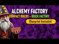 Alchemy Factory - Compact Builds - (Brick Factory 75/min) - Downloadable Blueprints