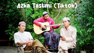 AZKA TASLIMI | TIKTOK VIRAL VERSION | - SANTRI NJOSO ACOUSTIC