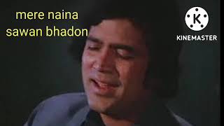 mere naina sawan bhadon-kishore kumar/rajesh khanna/mehbooba