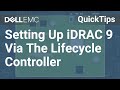 iDRAC 9: How to Setup Via The Lifecycle Controller QuickTips