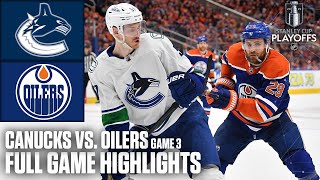 2nd Round: Vancouver Canucks vs. Edmonton Oilers Game 3 | Full Game Highlights