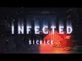 Infected (Lyrics) - Sickick | Mind Music Normfies