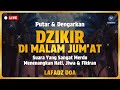 DZIKIR MALAM / DZIKIR PETANG SESUAI SUNNAH | Malam Jumat - Lafadz Doa