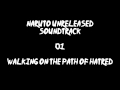 naruto unreleased soundtrack walking on the path of hatred redone