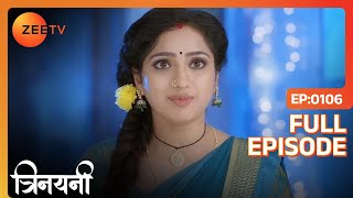 Vishal को Trinayani के बनाये खाने से मिला आराम  | Trinayani Hindi | Full Ep. 106 | ZEE TV