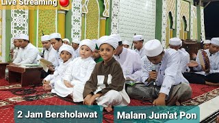 Majlis 2 Jam Bersholawat Jumat Pon ||