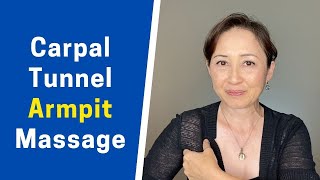 Carpal Tunnel Massage in Armpit