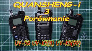 Porównanie - Quansheng-i trzy UV-5R UV-K5(8) UV-K5(99)