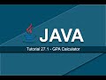 Java Tutorials - 27.1 GPA Calculator