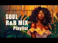 Soul music when your heart needs healing - Soul RnB mix playlist - Neo soul/rnb