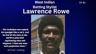 West Indian Batting Stylist- Lawrence Rowe Ep # 1