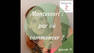 14. Approche Montessori : par où commencer ?