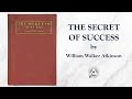 The Secret of Success (1908) William Walker Atkinson