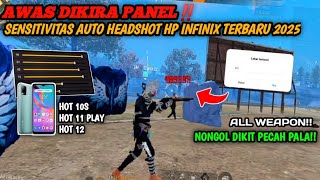 AWAS DIKIRA PANEL‼️SENSITIVITAS HEADSHOT HP INFINIX 2025 -CARA SETTING SENSI FF AUTO HEADSHOT🚀🔥