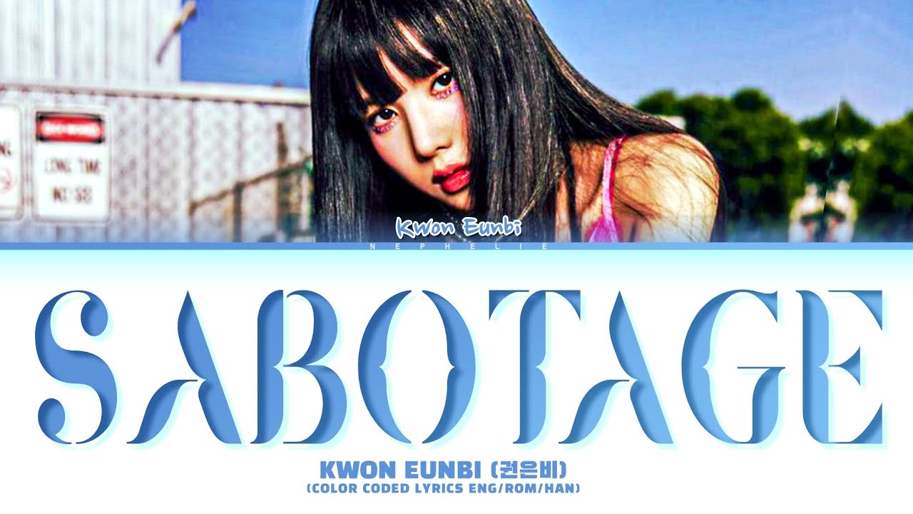 Kwon Eunbi 권은비 Sabotage Lyrics Color Coded Lyrics Youtube