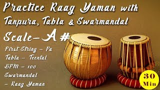 Practice Raag Yaman with A# Scale Tanpura Tabla and Swarmandal | BPM - 100