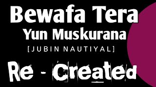 Bewafa Tera Yun Muskurana | Jubin Nautiyal | Unplugged karaoke | Musical Heartbeat |