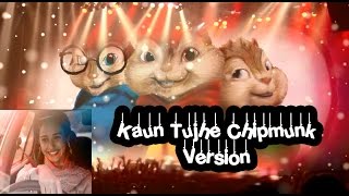 KAUN TUJHE- Kaun Tujhe Chipmunk Version | kaun tujhe palak